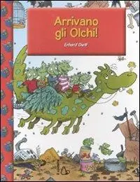 Di Tendenza Arrivano gli Olchi! Ediz. illustrata