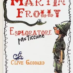 Martin Frolly. Esploratore pasticcione Saldi