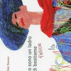 Io sono un ladro di bestiame felice. Ediz. illustrata Pagamento Sicuro