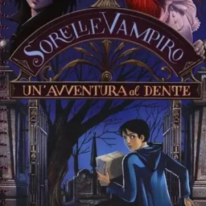 Solo Oggi Un‘ avventura al dente. Sorelle vampiro. Vol. 2