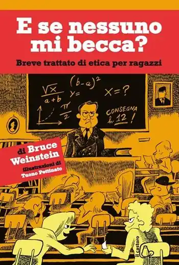 E se nessuno mi becca? Breve trattato di etica per ragazzi Offerta