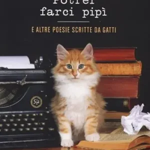 Prezzo Conveniente Potrei farci pipì. E altre poesie scritte da gatti