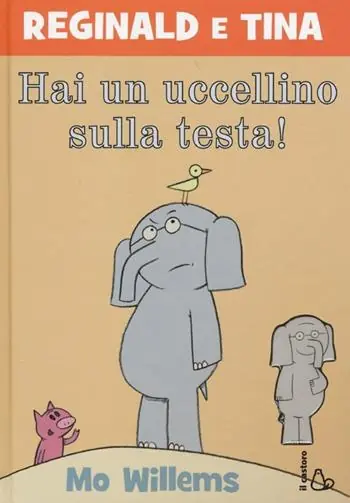 Offerta Hai un uccellino sulla testa! Reginald e Tina. Ediz. illustrata
