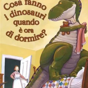 Offerta Limitata Cosa fanno i dinosauri quando è ora di dormire? Ediz. illustrata