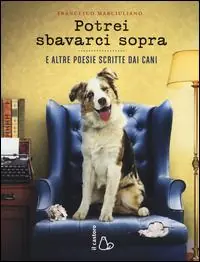 Potrei sbavarci sopra. E altre poesie scritte da cani Pagamento Sicuro