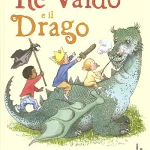 Nuova Collezione Re Valdo e il drago. Ediz. illustrata