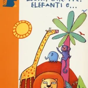 Saldi Tante storie di leoni, giraffe, elefanti e.... Ediz. illustrata