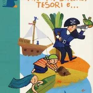 Tante storie di pirati, sirene, tesori e.... Ediz. illustrata Nuova Collezione