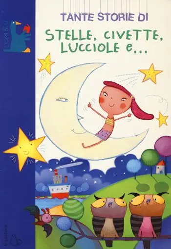 Super Prezzo Tante storie di stelle, civette, lucciole e.... Ediz. illustrata
