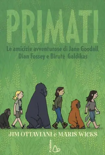 Primati. Le amicizie avventurose di Jane Goodall, Dian Fossey e Biruté Galdikas Di Tendenza