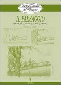 Il paesaggio. Tecniche, composizione e metodi. Ediz. illustrata Prezzo Ridotto
