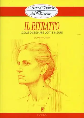 Il ritratto. Come disegnare volti e figure Prezzo Basso