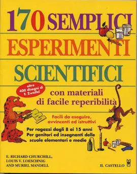 Spedito Oggi Centosettanta semplici esperimenti scientifici
