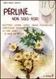Perline... Non solo fiori Compra Online