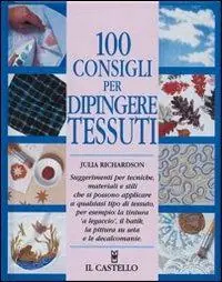 Esclusivo 100 consigli per dipingere tessuti