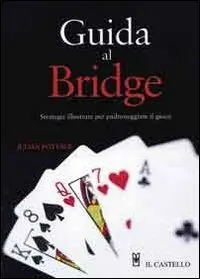 Affare Guida al bridge. Ediz. illustrata