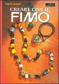 Creare con il fimo Ultime Pezzi