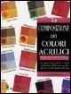 La composizione dei colori acrilici. Ediz. illustrata Consegna Rapida