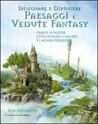 Disegnare e dipingere paesaggi e vedute Spedito Oggi