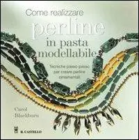 Come realizzare perline in pasta modellabile Nuova Collezione
