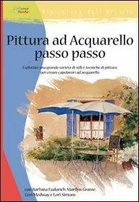 Prezzo Di Fabbrica Pittura ad acquarello passo passo. Ediz. illustrata
