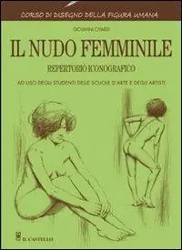 Il nudo femminile. Ediz. illustrata Direttamente Dal Produttore