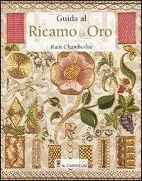Offerta Lampo Guida al ricamo in oro. Ediz. illustrata