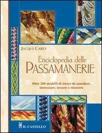Professionale Enciclopedia delle passamanerie. Ediz. illustrata