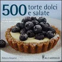 Ultime Pezzi 500 torte dolci e salate