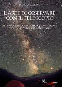 L‘arte di osservare con il telescopio. Ediz. illustrata Non Perdere