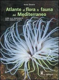 Must-Have Atlante di flora & fauna del Mediterraneo. Ediz. illustrata