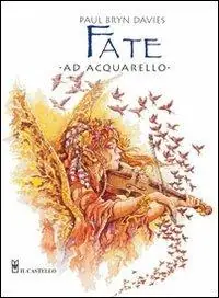 Spedito Oggi Fate ad acquarello. Ediz. illustrata