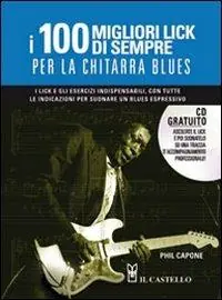 Spedizione Espresso I cento migliori lick per la chitarra blues. Con CD Audio