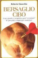 Bersaglio cibo. Una guida completa per «Centrare» le proprie esigenze nutritive Subito Disponibile