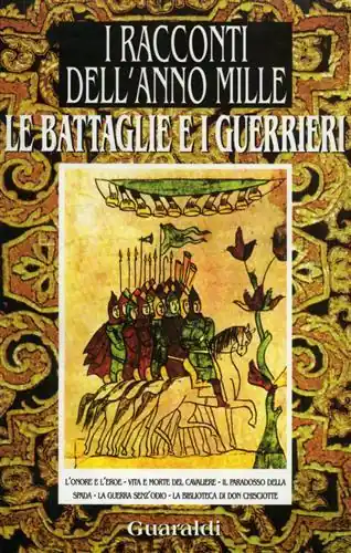 Offerta Lampo Le battaglie e i guerrieri. Da «I racconti dell‘anno Mille»