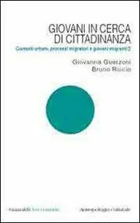 Giovani in cerca di cittadinanza. Contesti urbani, processi migratori e giovani migranti. Vol. 2 Non Perdere