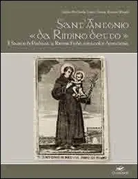Sant‘Antonio «da Rimino detto». Il santo di Padova a Rimini. Fede, miracoli e devozione Bestseller