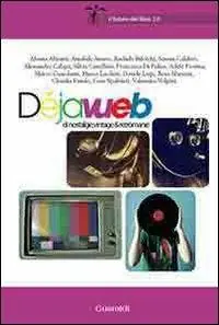 Déjavueb. Di nostalgie, vintage e retòmanie in rete Promozione Esclusiva