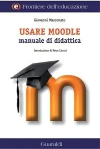 Prezzo Basso Usare Moodle. Manuale di didattica