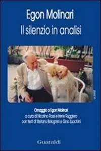 Il silenzio in analisi. Omaggio a Egon Molinari Ultime Pezzi