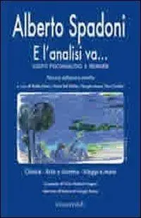 Occasione Imperdibile E l‘analisi va... Scritti psicoanalitici e memorie