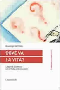 Dove va la vita? L‘eterna dinamica tra il tutto e le sue parti Subito Disponibile