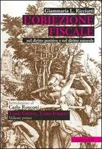 L‘ obiezione fiscale. Nel diritto positivo e nel diritto naturale Occasione
