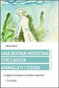 Prezzo Scontato Una buona medicina che lascia ammalati i sogni. Il rapporto complesso tra medico e paziente
