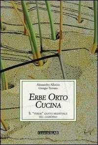 Economico Erbe orto cucina. Il «verde» gusto medievale del giardino