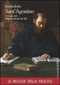 Nuovo Arrivo Sant‘Agostino. Traduzione della regula ad servos dei