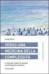 Offerta Lampo Verso una medicina della complessità. Il ruolo del medico di famiglia a orientamento sistemico