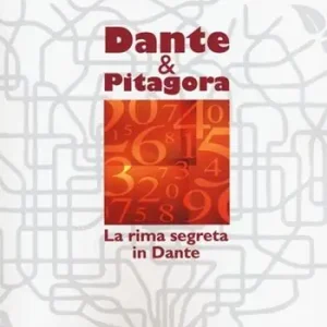 Ultima Occasione Dante & Pitagora. La rima segreta in Dante