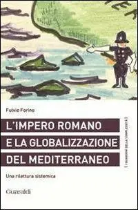 Prezzo Basso L‘ impero romano e la globalizzazione del Mediterraneo. Una rilettura sistemica