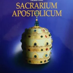 Prezzo Conveniente Sacrarium apostolicum. Sacra suppellettile ed insegne pontificali della sacrestia papale